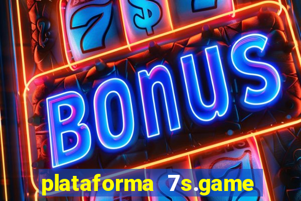 plataforma 7s.game paga mesmo